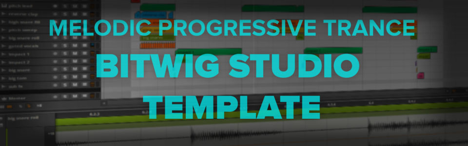 Melodic Progressive Trance Bitwig Template Vol. 1
